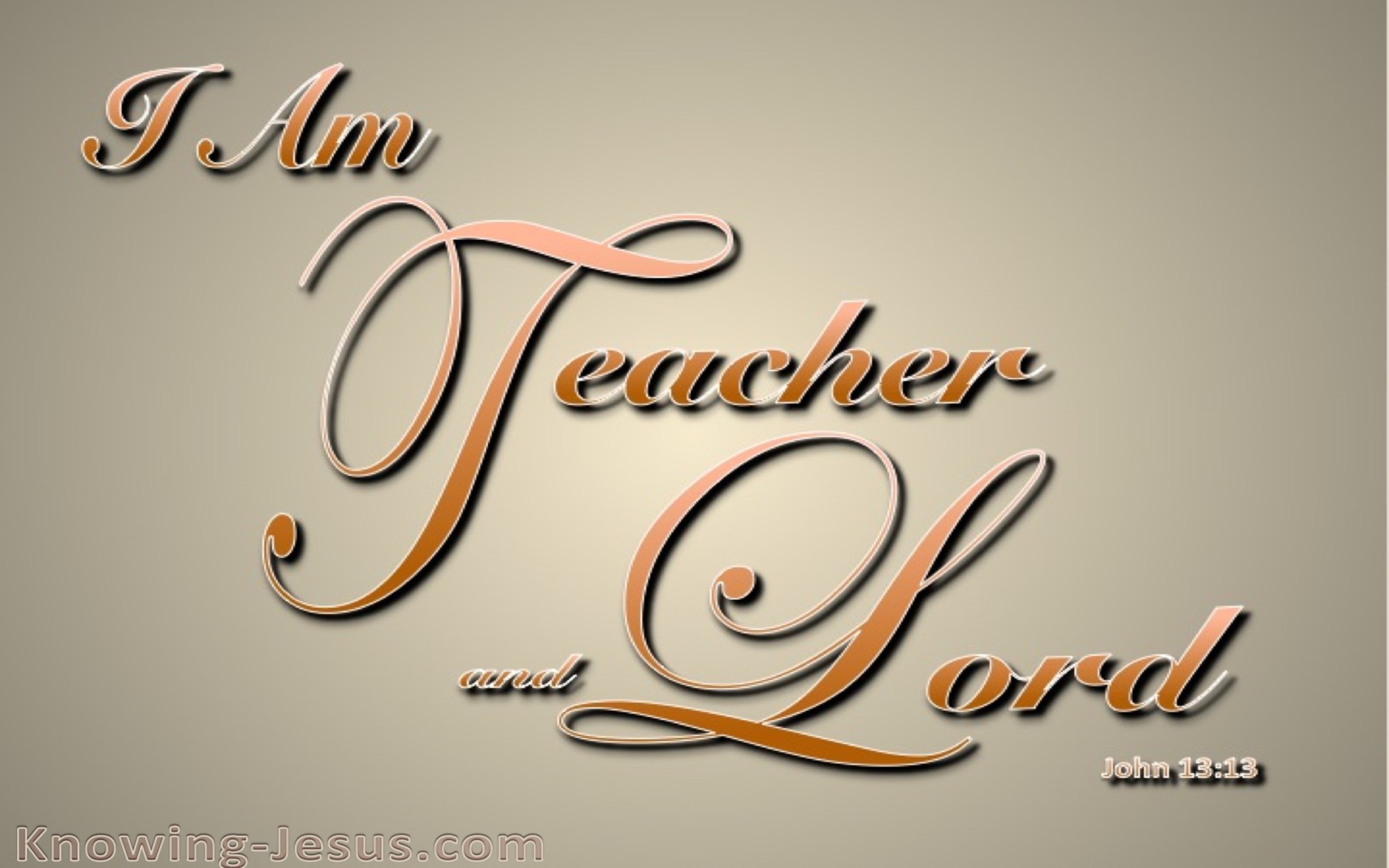 John 13:13 I Am Teacher and Lord (beige)